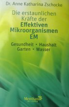 Die erstaunlichen Kräfte der Effektiven Mikroorganismen - EM